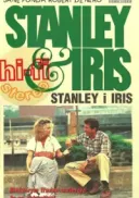 Stanley i Iris / Stanley & Iris (1990) [DVDRip] [XviD] [AC3] [Lektor PL]
