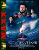Wola przetrwania / Not Without Hope (2025) 1080p.AMZN.WEB-DL.XviD.AC3-MAXX / Napisy PL (Ai)