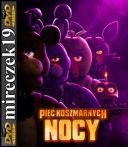 Pięć koszmarnych nocy – Five Nights at Freddy’s *2023* [DVDRip] [XviD-NN] [Lektor PL]