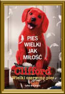 Clifford. Wielki czerwony pies / Clifford the Big Red Dog (2021) [PLDUB] [480p] [BRRip] [XviD] [DD5.1-K83] [Dubbing PL]