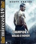 Champion 4: Walka o honor – Boyka: Undisputed IV *2016* [DVDRip] [XviD-NN] [Lektor PL]